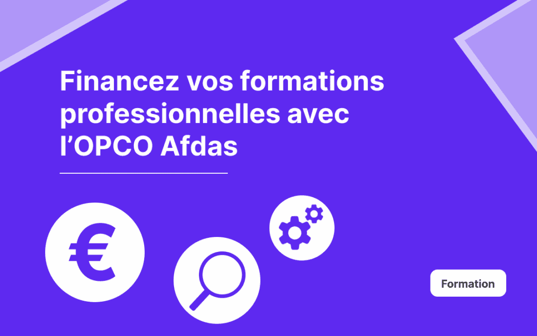 Financez vos formations professionnelles avec l’OPCO Afdas